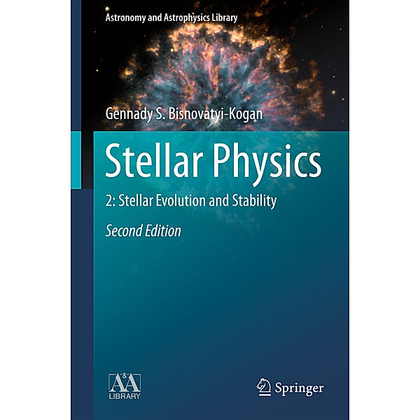 Stellar Physics, Gennady S. Bisnovatyi-Kogan