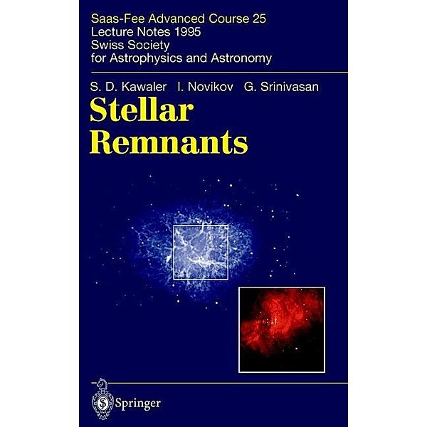 Stellar Remnants, S. D. Kawaler, I. Novikov, G. Srinivasan