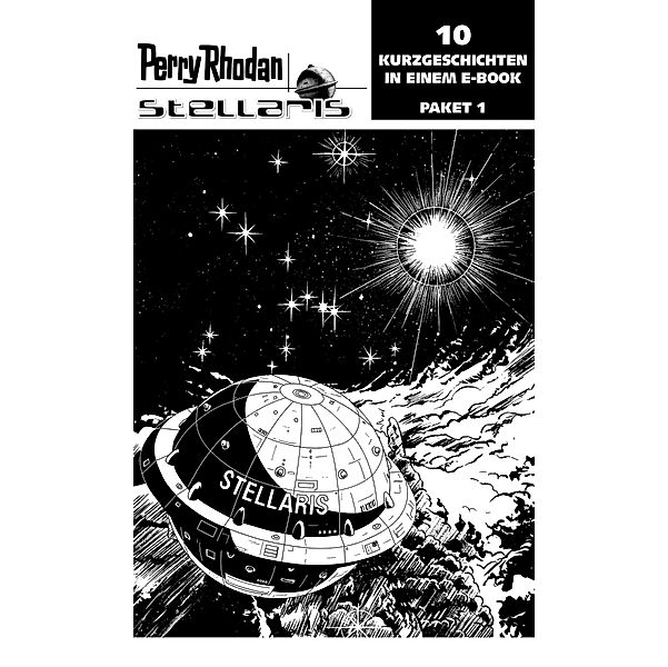 Stellaris Paket 1 / Perry Rhodan Stellaris Bd.1, Michael Marcus Thurner, Christian Montillon, Wim Vandemaan, Andreas Findig, Hermann Ritter, Roman Schleifer, Dieter Bohn