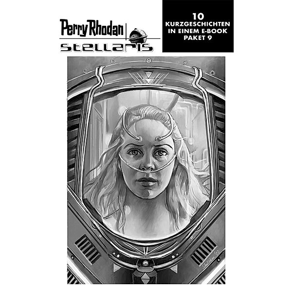 Stellaris Paket 9 / Perry Rhodan Stellaris Bd.9, Olaf Brill, Robert Corvus, Ulf Fildebrandt, Gerhard Huber, Michael G. Rosenberg, Roman Schleifer, Thorsten Schweikard, Michael Tinnefeld, Ruben Wickenhäuser