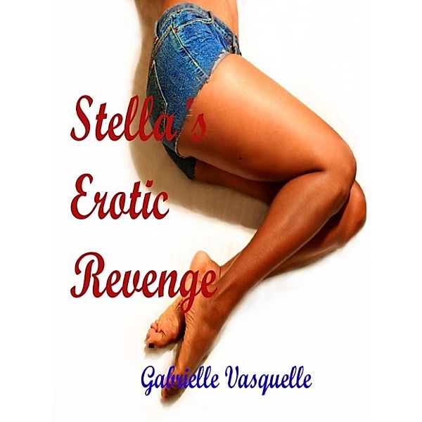 Stella's Erotic Revenge, Gabrielle Vasquelle