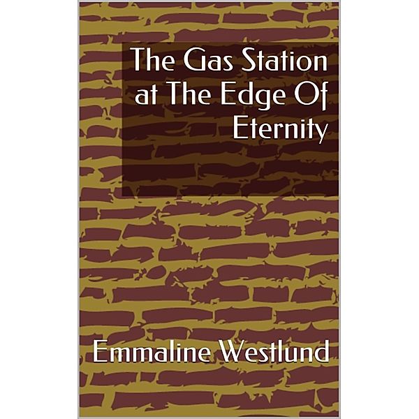 Stella's Saga: The Gas Station at The Edge Of Eternity, Emmaline Westlund