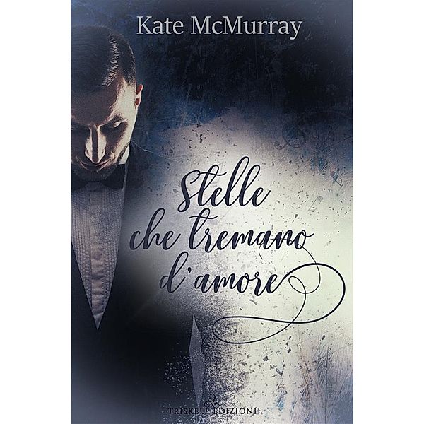 Stelle che tremano d'amore, Kate McMurray