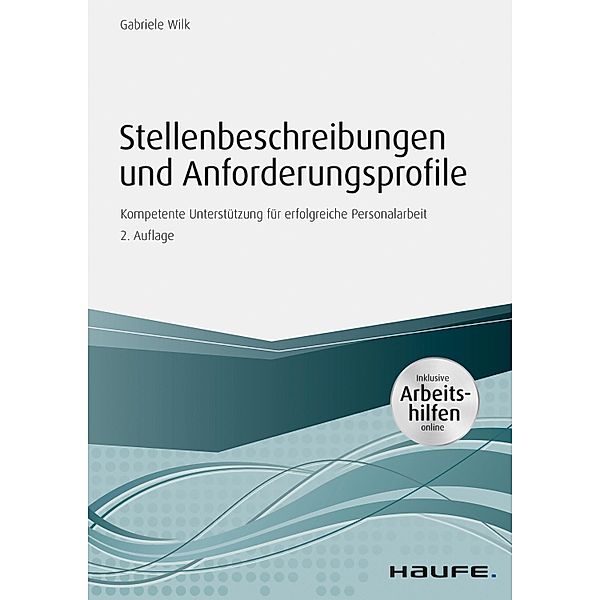 Stellenbeschreibungen und Anforderungsprofile / Haufe Praxisratgeber, Gabriele Wilk