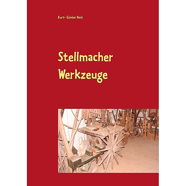 Stellmacher Werkzeuge, Kurt- Günter Heid