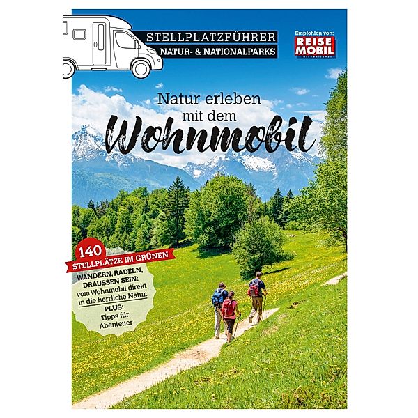 Stellplatzführer Natur- & Nationalparks / Stellplatzführer, Erlebnis mit dem Wohnmobil, von der Fachzeitschrift Reisemobil International, Reisemobil International