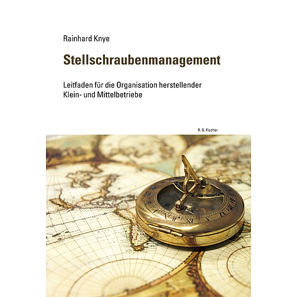 Stellschraubenmanagement. 2. erweiterte Auflage 2021, Rainhard Knye