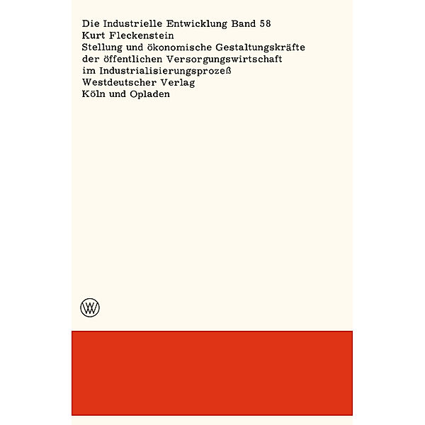 Stellung und ökonomische Gestaltungskräfte der öffentlichen Versorgungswirtschaft im Industrialisierungsprozeß, Kurt Fleckenstein