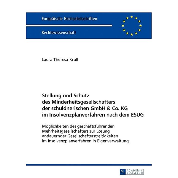 Stellung und Schutz des Minderheitsgesellschafters der schuldnerischen GmbH & Co. KG im Insolvenzplanverfahren nach dem ESUG, Laura Theresa Krull