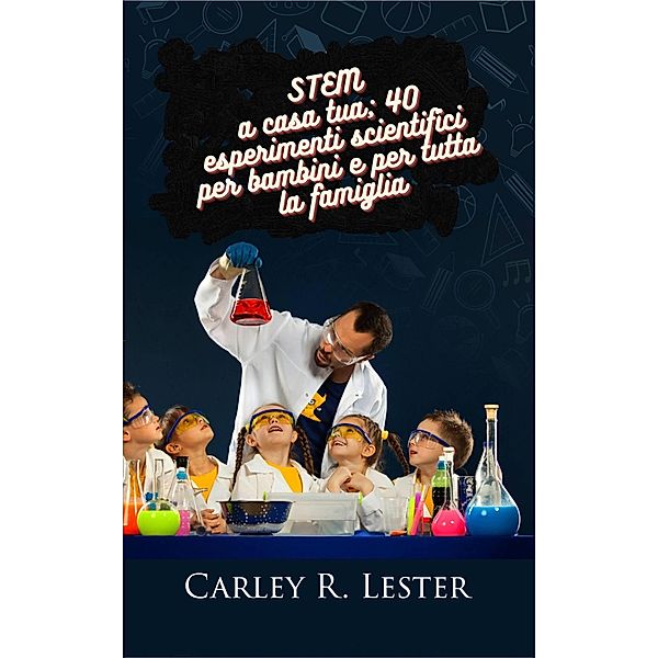 STEM a casa tua, Carley R. Lester