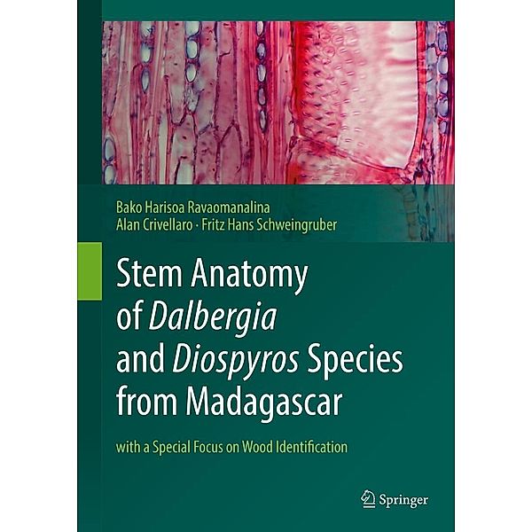 Stem Anatomy of Dalbergia and Diospyros Species from Madagascar, Bako Harisoa Ravaomanalina, Alan Crivellaro, Fritz Hans Schweingruber