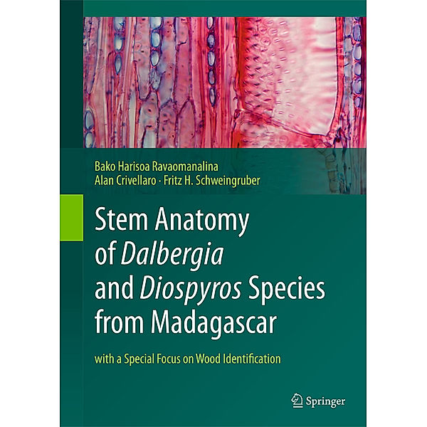 Stem Anatomy of Dalbergia and Diospyros Species from Madagascar, Bako Harisoa Ravaomanalina, Alan Crivellaro, Fritz Hans Schweingruber