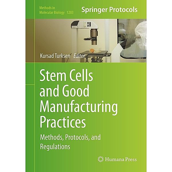 Stem Cells and Good Manufacturing Practices / Methods in Molecular Biology Bd.1283