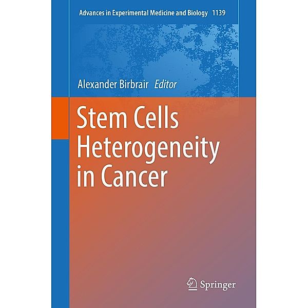 Stem Cells Heterogeneity in Cancer / Advances in Experimental Medicine and Biology Bd.1139