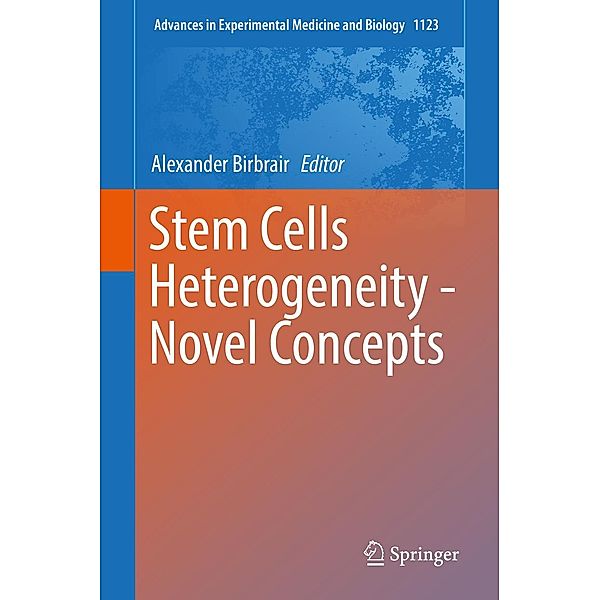 Stem Cells Heterogeneity - Novel Concepts / Advances in Experimental Medicine and Biology Bd.1123