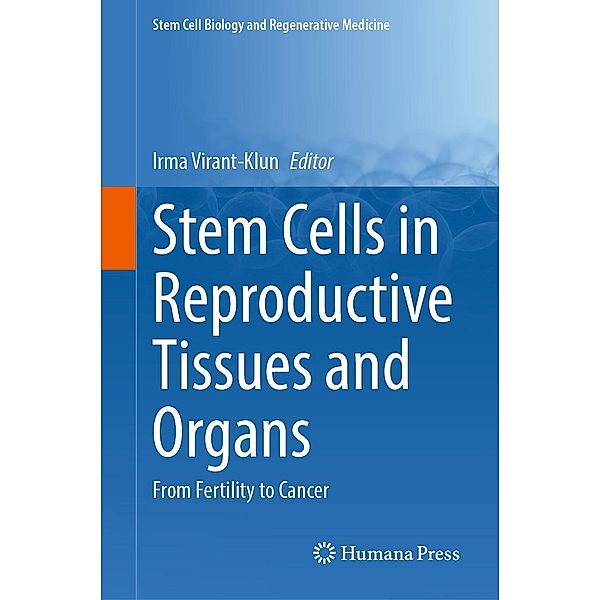 Stem Cells in Reproductive Tissues and Organs / Stem Cell Biology and Regenerative Medicine Bd.70