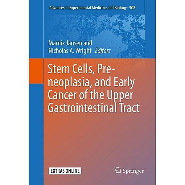 Stem Cells, Pre-neoplasia, and Early Cancer of the Upper Gastrointestinal Tract / Advances in Experimental Medicine and Biology Bd.908