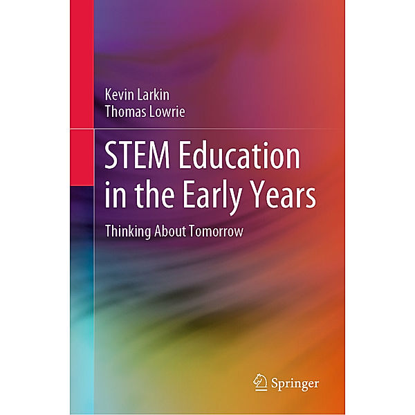 STEM Education in the Early Years, Kevin Larkin, Thomas Lowrie