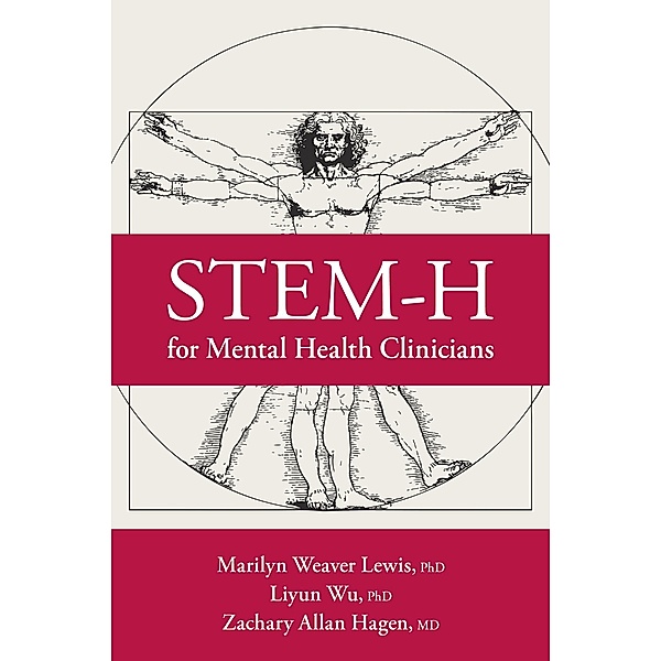 STEM-H for Mental Health Clinicians, Marilyn Weaver Lewis, Liyun Wu, Zachary A. Hagen