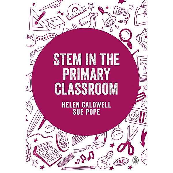 STEM in the Primary Curriculum / Exploring the Primary Curriculum, Helen Caldwell, Sue Pope