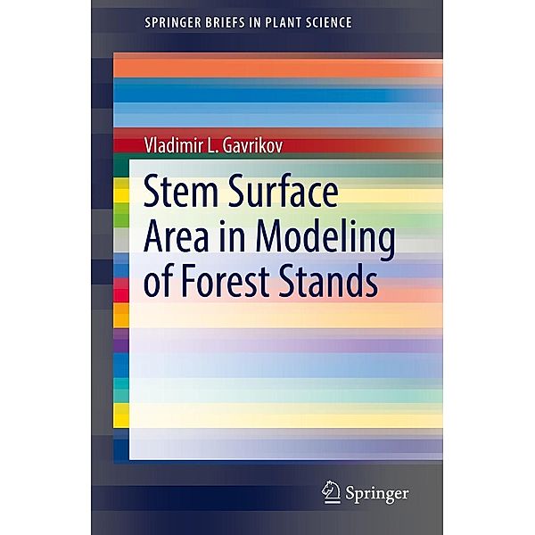 Stem Surface Area in Modeling of Forest Stands / SpringerBriefs in Plant Science, Vladimir L. Gavrikov