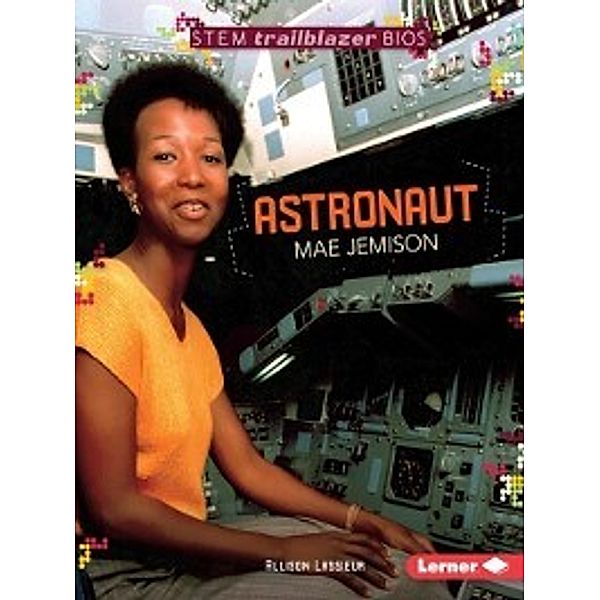 STEM Trailblazer Bios: Astronaut Mae Jemison, Allison Lassieur