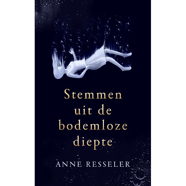 Stemmen uit de bodemloze diepte, Anne Resseler