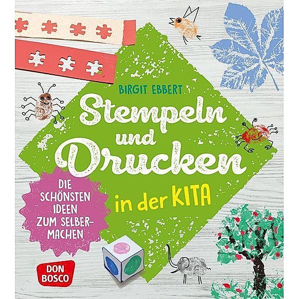 Stempeln und Drucken in der Kita, m. 1 Beilage, Birgit Ebbert