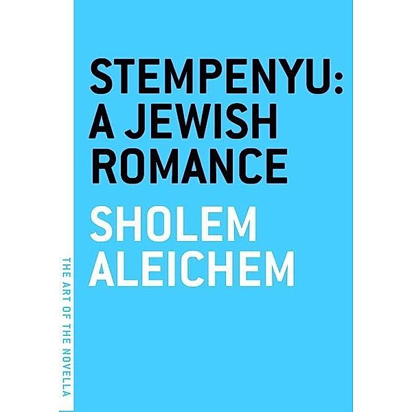 Stempenyu: A Jewish Romance / The Art of the Novella, Sholom Aleichem, Hannah Berman