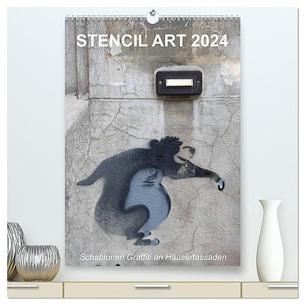 STENCIL ART 2024 - Schablonen Graffiti an Häuserfassaden / Planer (hochwertiger Premium Wandkalender 2024 DIN A2 hoch), Kunstdruck in Hochglanz, Kerstin Stolzenburg
