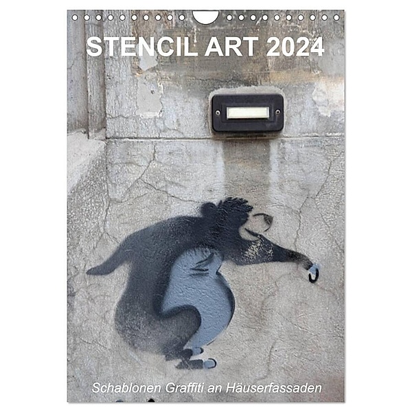 STENCIL ART 2024 - Schablonen Graffiti an Häuserfassaden / Planer (Wandkalender 2024 DIN A4 hoch), CALVENDO Monatskalender, Kerstin Stolzenburg