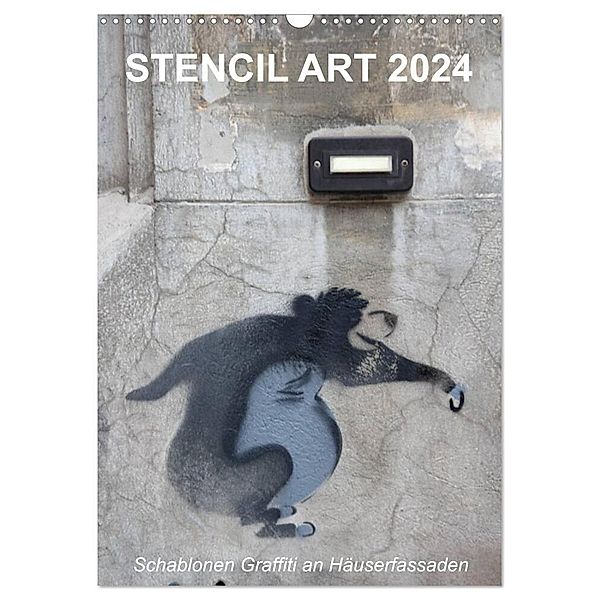 STENCIL ART 2024 - Schablonen Graffiti an Häuserfassaden / Planer (Wandkalender 2024 DIN A3 hoch), CALVENDO Monatskalender, Kerstin Stolzenburg