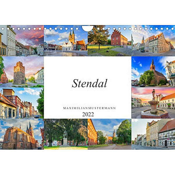 Stendal Impressionen (Wandkalender 2022 DIN A4 quer), Dirk Meutzner