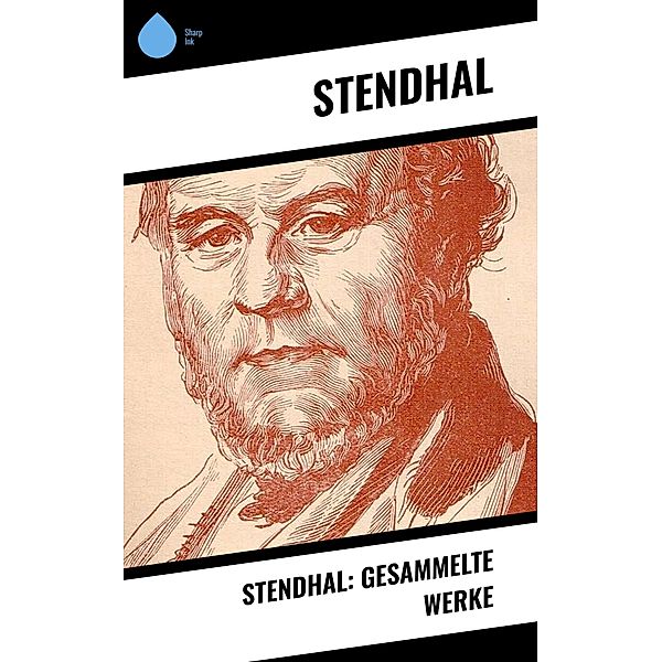 Stendhal: Gesammelte Werke, Stendhal