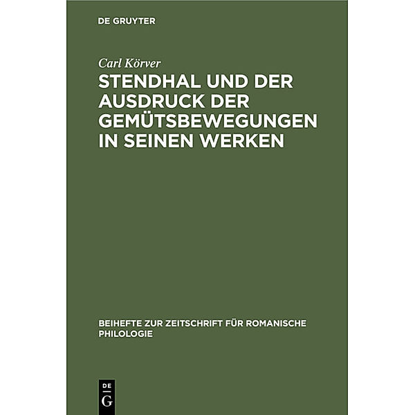 Stendhal und der Ausdruck der Gemütsbewegungen in seinen Werken, Carl Körver