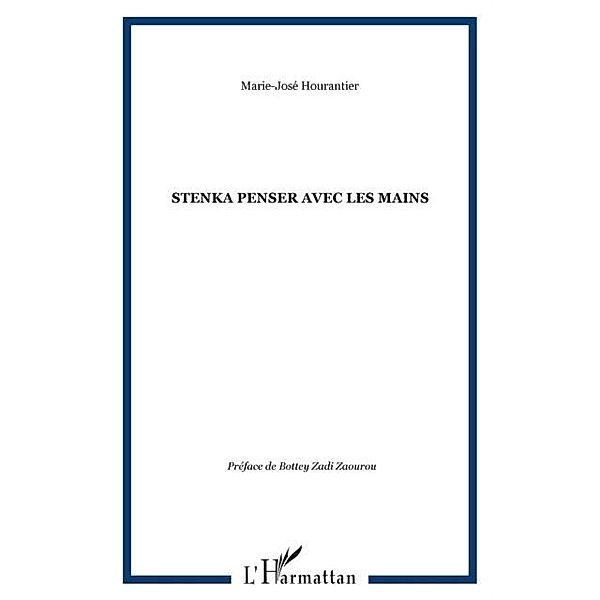 Stenka, penser avec les mains / Hors-collection, Hourantier Marie-Josee