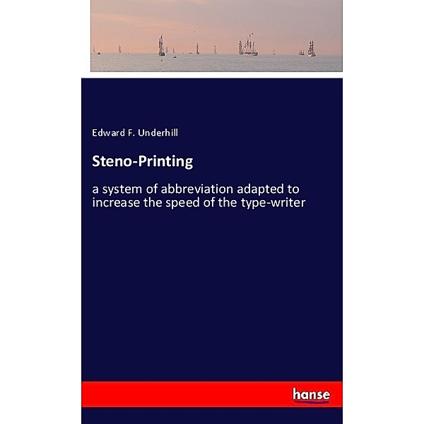Steno-Printing, Edward F. Underhill