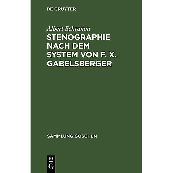 Stenographie nach dem System von F. X. Gabelsberger / Sammlung Göschen Bd.246, Albert Schramm