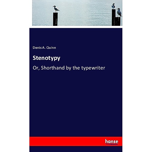 Stenotypy, Denis A. Quinn