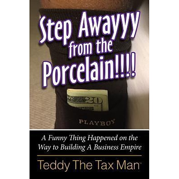 Step Awayyy from the Porcelain!!!!, Teddy The Tax Man