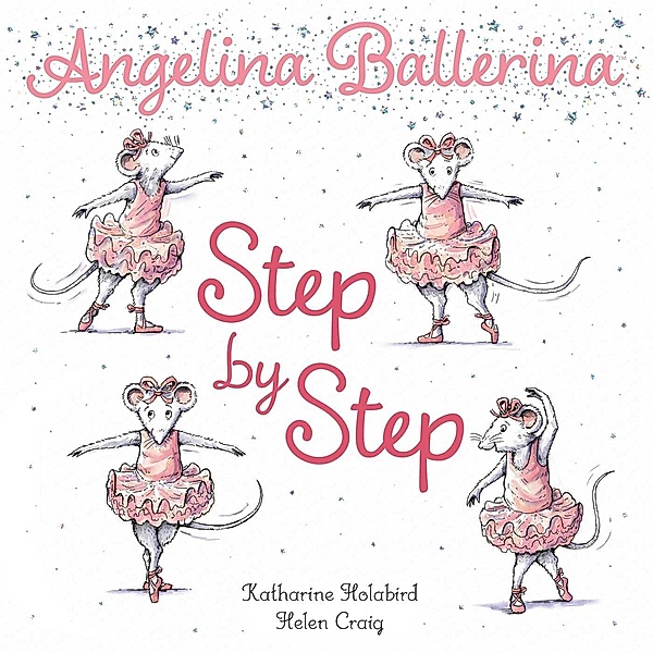 Step by Step / Angelina Ballerina, Katharine Holabird