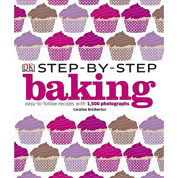 Step-by-Step Baking / DK, Caroline Bretherton