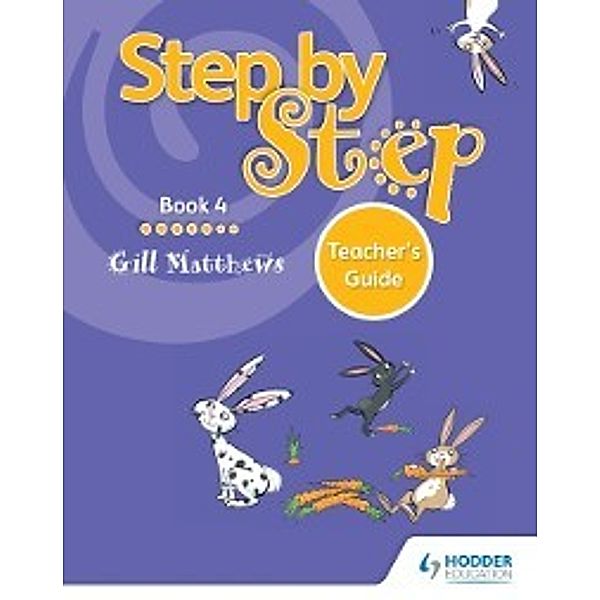 Step by Step Book 4 Teacher's Guide, Gill Matthews