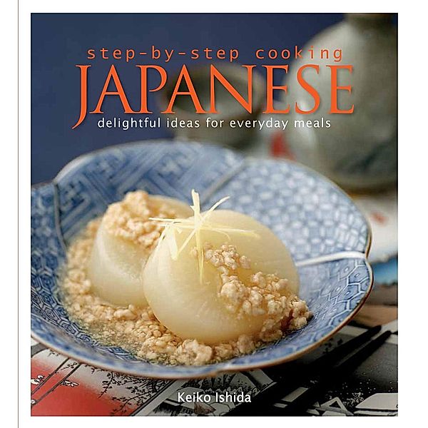 Step by Step Cooking Japanese, Keiko Ishida