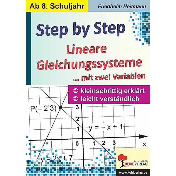 Step by Step / Lineare Gleichungssysteme mit zwei Variablen, Friedhelm Heitmann