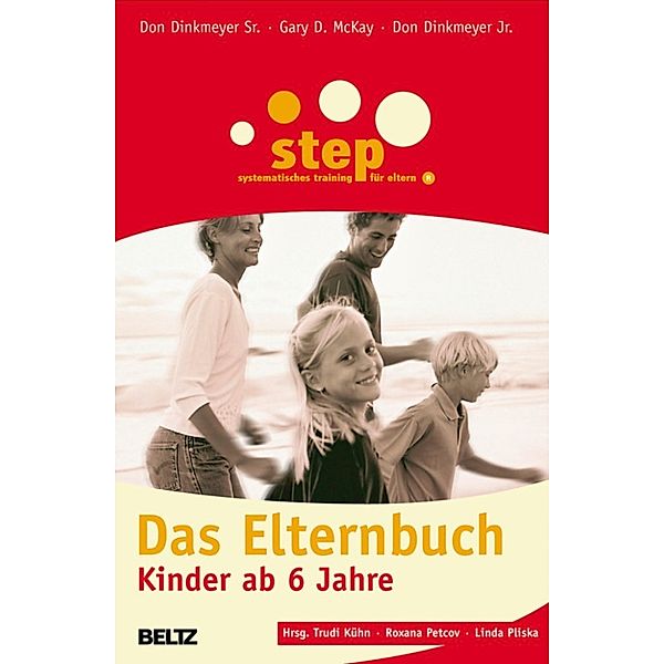 Step - Das Elternbuch, Gary D. McKay, Don Dinkmeyer Jr., Don Dinkmeyer Sr.