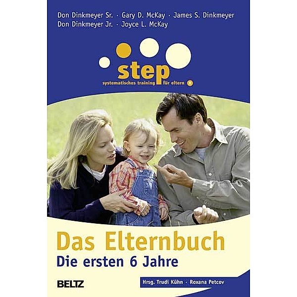 Step - Das Elternbuch, Die ersten 6 Jahre, Don Dinkmeyer, Gary D. McKay, Joyce L. McKay, James S. Dinkmeyer