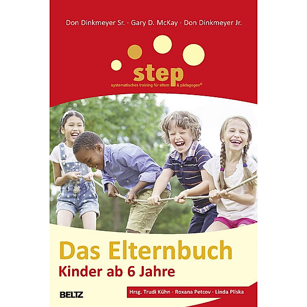 Step - Das Elternbuch, Kinder ab 6 Jahre, Don sen. Dinkmeyer, Gary D. McKay, Don jun. Dinkmeyer
