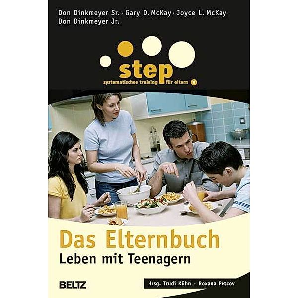 Step - Das Elternbuch, Leben mit Teenagern, Don Jr. Dinkmeyer, Gary D. McKay, Joyce L. McKay, Don Sr. Dinkmeyer