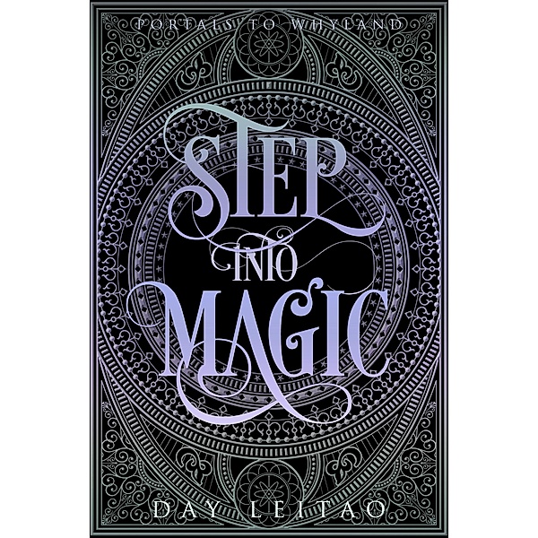 Step Into Magic (Portals to Whyland, #1) / Portals to Whyland, Day Leitao